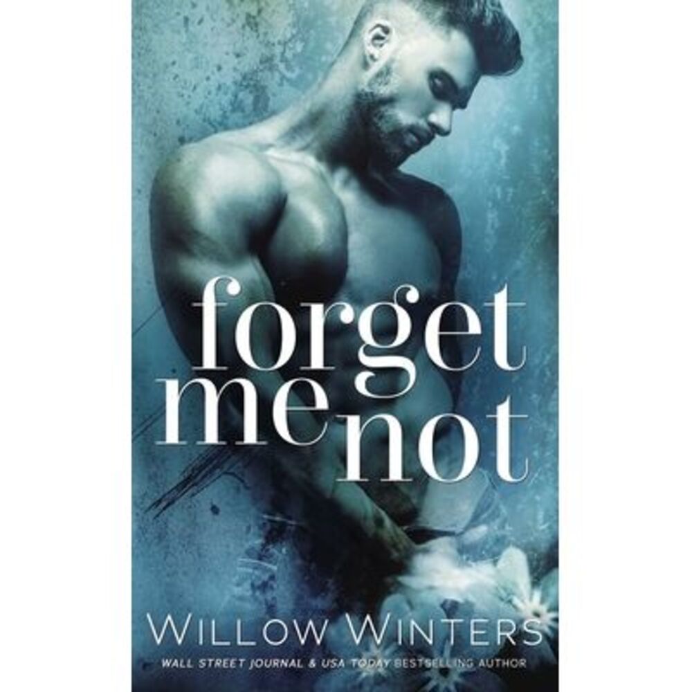 Forget Me Not -- Willow Winters